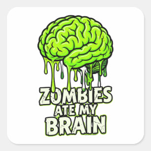 Pegatina Cuadrada Los zombies se comieron mi cerebro" Divertido Hall