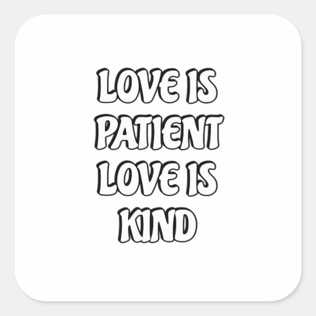 Pegatina Cuadrada Love Is Patient Simple Design  (Anverso)