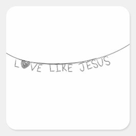 Pegatina Cuadrada Love Like Jesus