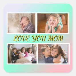 Pegatina Cuadrada Love You Mom 4-Photo Pastel Tribute