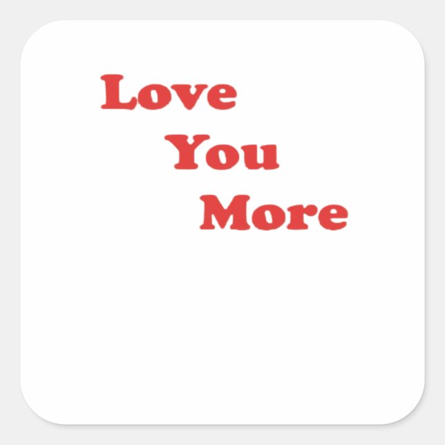 Pegatina Cuadrada Love You More Minimal Design  (Anverso)