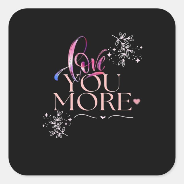 Pegatina Cuadrada Love You More Minimal Design  (Anverso)