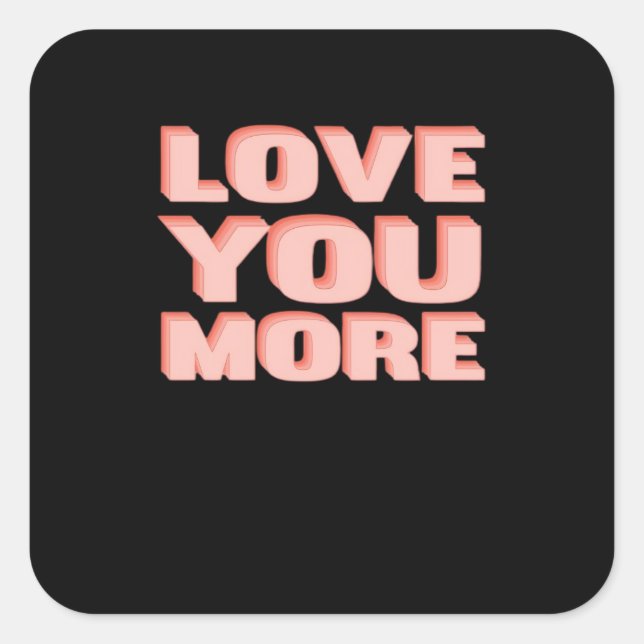 Pegatina Cuadrada Love You More Trendy Modern Look  (Anverso)