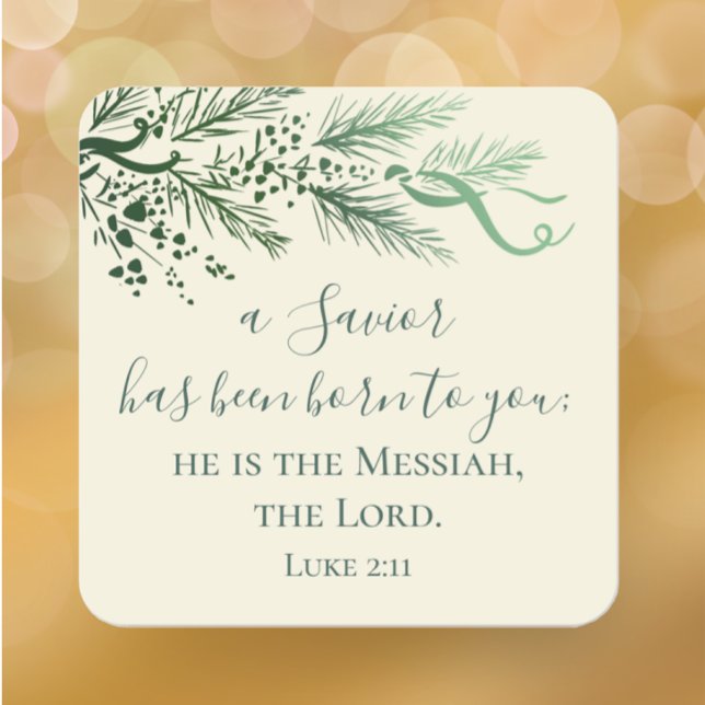 Pegatina Cuadrada Luke 2:11 Personalizado de guiones Navidades moder (Luke 2:11 a Savior has been born. Christmas pine elegant modern sticker
)