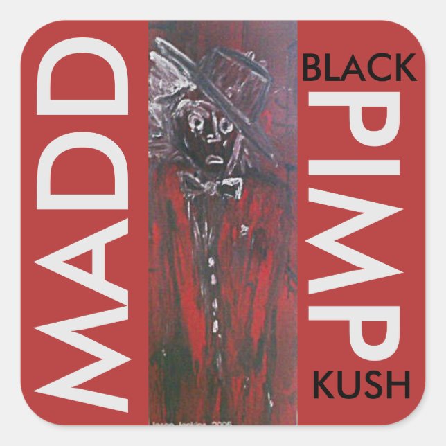 PEGATINA CUADRADA MADD PIMP BLACK KUSH (Anverso)