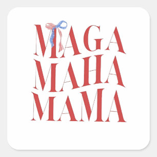 Pegatina Cuadrada MAGA MAHA Mamá Día de la Madre Haz la salud de Est