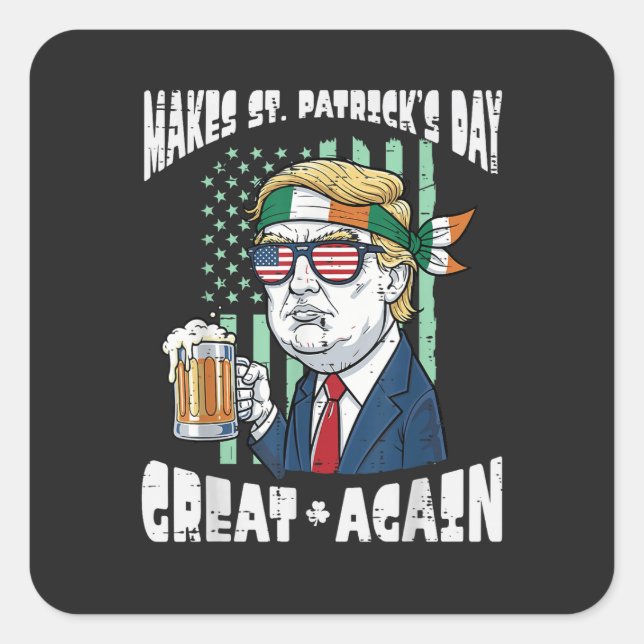 Pegatina Cuadrada Make St Patricks Day Great Again Saint Paddys (Anverso)