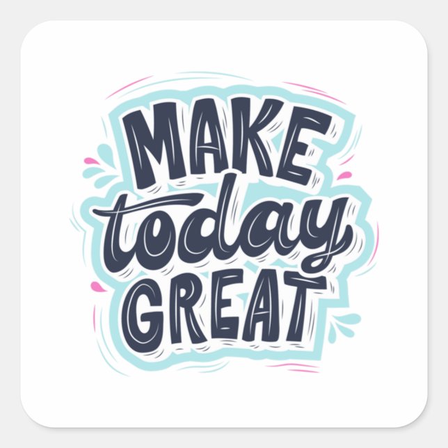 Pegatina Cuadrada MAKE TODAY GREAT ESSENTIAL T SHIRTS Classic  (Anverso)