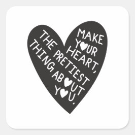 Pegatina Cuadrada Make your Heart Pretiest thing about you