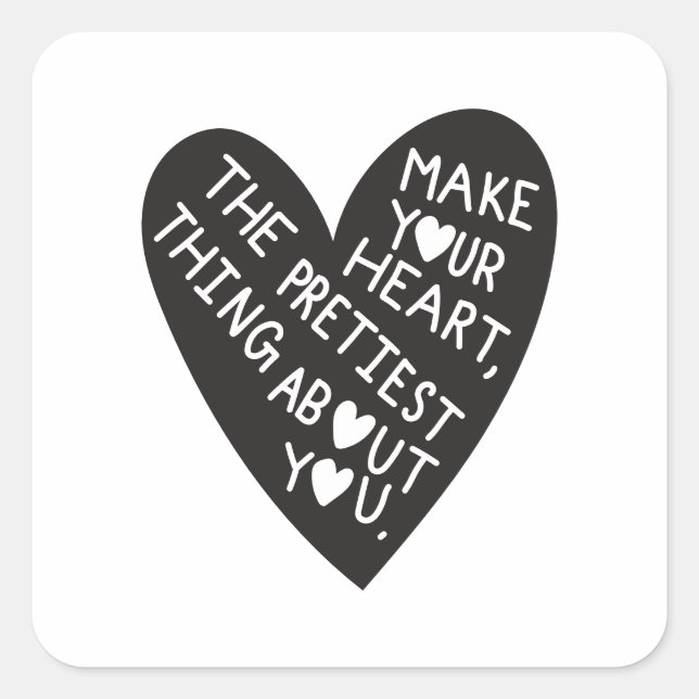 Pegatina Cuadrada Make your Heart Pretiest thing about you (Anverso)
