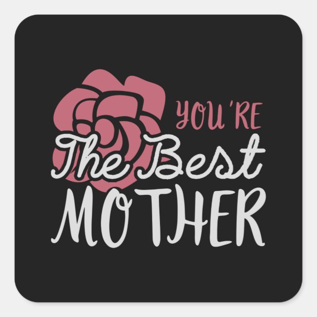 Pegatina Cuadrada Mamá - Eres la mejor madre (Anverso)