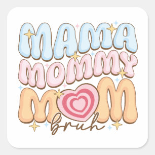 Pegatina Cuadrada Mamá mamá Bruh