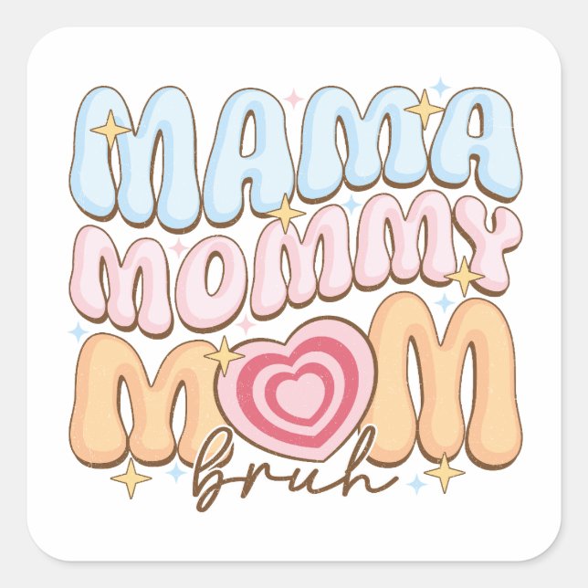 Pegatina Cuadrada Mamá mamá Bruh (Anverso)