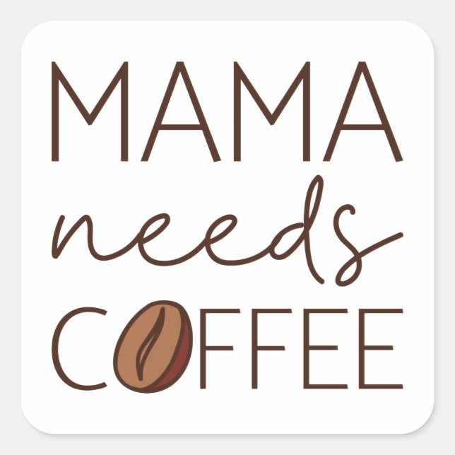 Pegatina Cuadrada Mamá necesita café (Anverso)