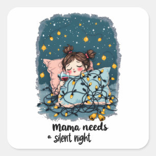 Pegatina Cuadrada Mamá necesita una noche silenciosa