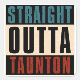 Pegatina Cuadrada Mamáes Straight Outta Taunton Massachusetts