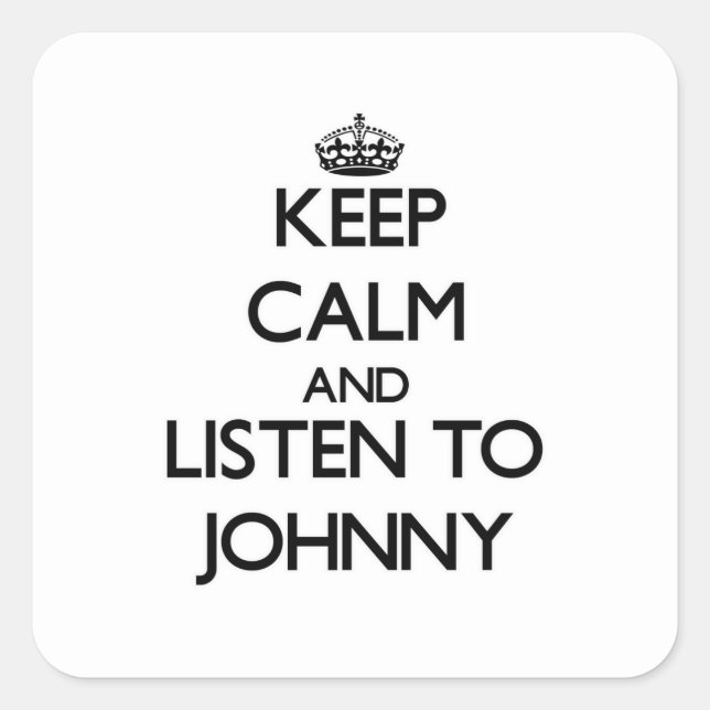 Pegatina Cuadrada Mantén la calma y escucha a Johnny (Anverso)