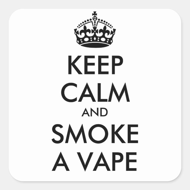 Pegatina Cuadrada MANTENER CALMA Y FUMAR UN VAPE - texto personaliza (Anverso)