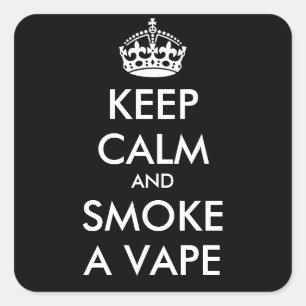 Pegatina Cuadrada MANTENER CALMA Y FUMAR UN VAPE - texto personaliza