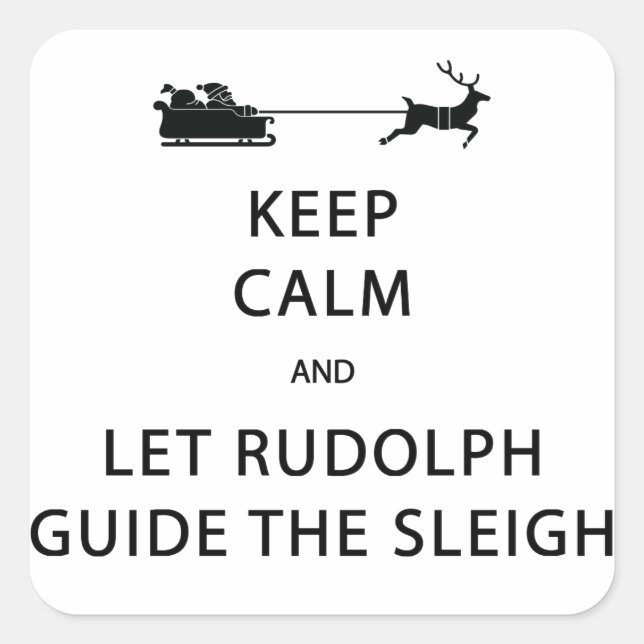 Pegatina Cuadrada Mantener la calma Let Rudolph Guide Sleigh (Anverso)