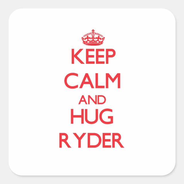 Pegatina Cuadrada Mantener la calma y abrazarse a Ryder (Anverso)