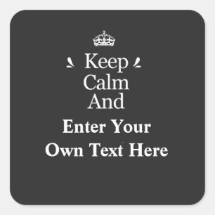 Pegatina Cuadrada Mantener la calma y agregar el texto personalizado