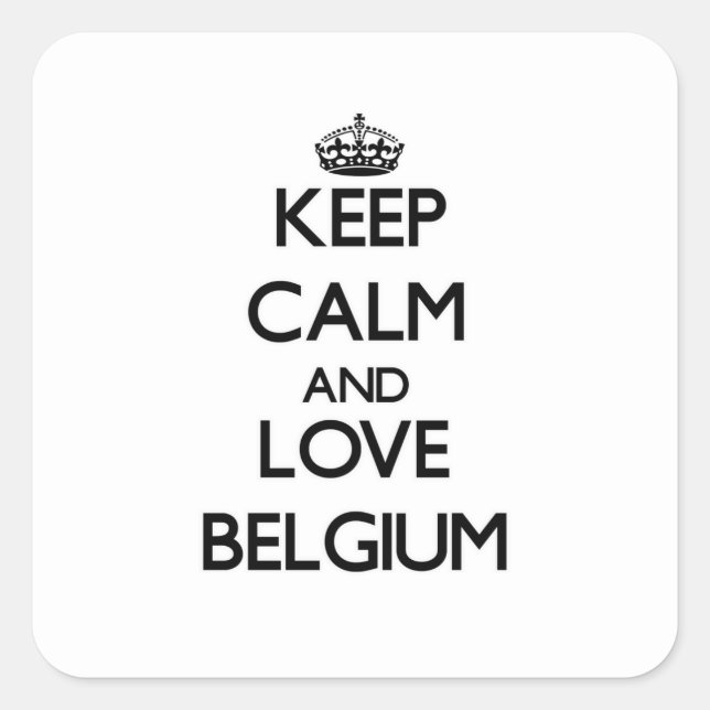 Pegatina Cuadrada Mantener la calma y amar a Bélgica (Anverso)