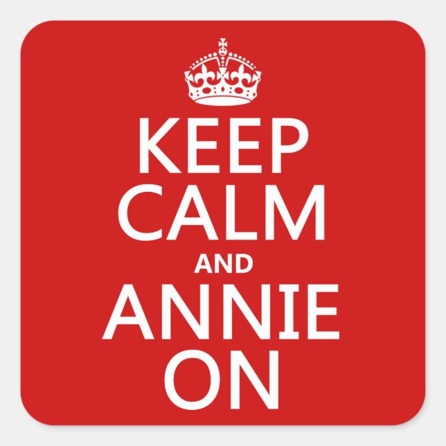 Pegatina Cuadrada Mantener la calma y Annie encendida (Anverso)