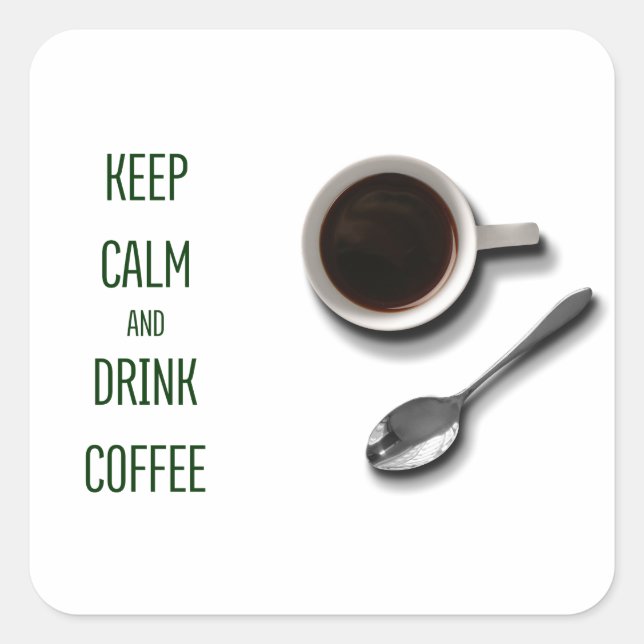 Pegatina Cuadrada Mantener la calma y beber café (Anverso)