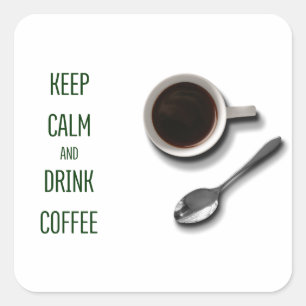 Pegatina Cuadrada Mantener la calma y beber café