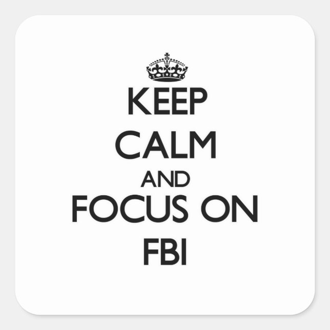 Pegatina Cuadrada Mantener la calma y concentrarse en el Fbi (Anverso)