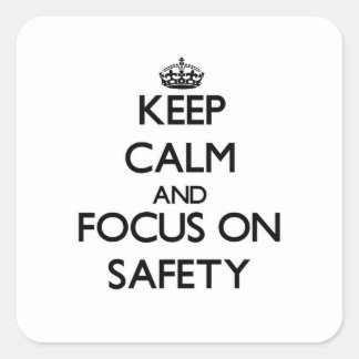 Pegatina Cuadrada Mantener la calma y concentrarse en la seguridad
