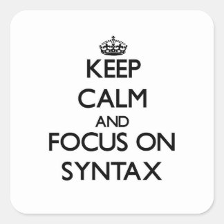 Pegatina Cuadrada Mantener la calma y concentrarse en la sintaxis