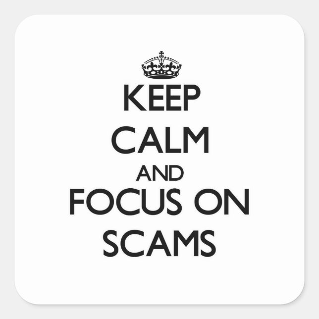 Pegatina Cuadrada Mantener la calma y concentrarse en las estafas (Anverso)