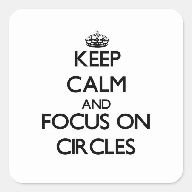 Pegatina Cuadrada Mantener la calma y concentrarse en los círculos (Anverso)