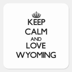 Pegatina Cuadrada Mantener la calma y el amor Wyoming