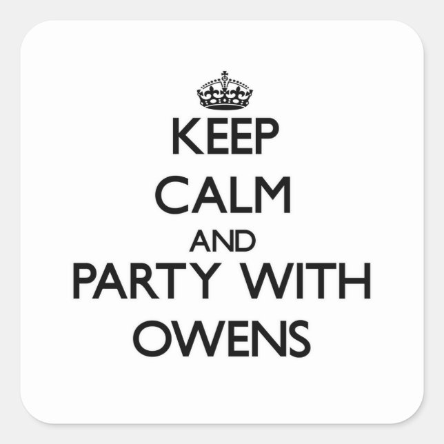 Pegatina Cuadrada Mantener la calma y el Fiesta con Owens (Anverso)