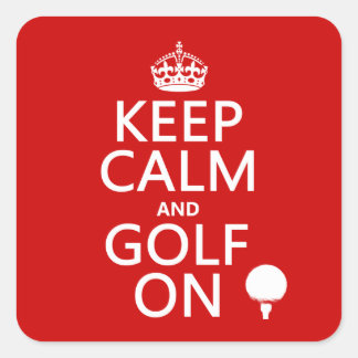 Pegatina Cuadrada Mantener la calma y el golf activado - disponible