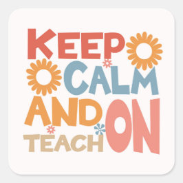 Pegatina Cuadrada Mantener La Calma Y Enseñar