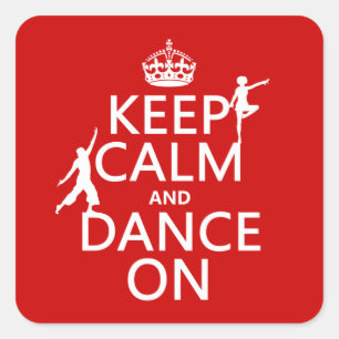 Pegatina Cuadrada Mantener la calma y la danza encendida (en todos l