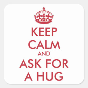 PEGATINA CUADRADA MANTENER LA CALMA Y PEDIR UN ABRAZO