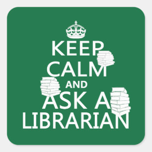 Pegatina Cuadrada Mantener la calma y preguntar a una biblioteca