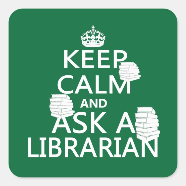 Pegatina Cuadrada Mantener la calma y preguntar a una biblioteca (Anverso)