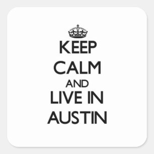 Pegatina Cuadrada Mantener la calma y vivir en Austin