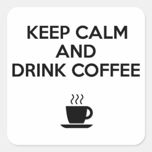 Pegatina Cuadrada Mantenga café tranquilo y de la bebida