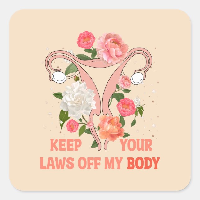 Pegatina Cuadrada Mantenga sus leyes fuera de mi cuerpo | Propuesta (Anverso)