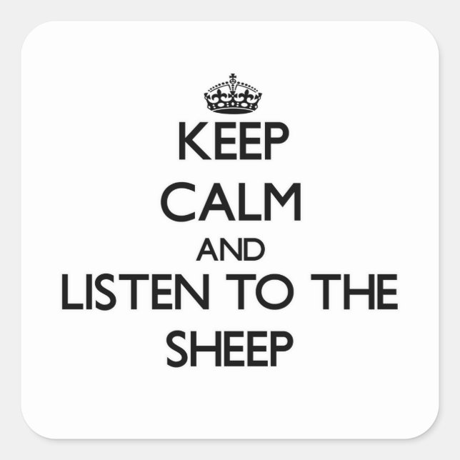 Pegatina Cuadrada Mantengan la calma y escuchen a las ovejas (Anverso)