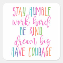 Mantente humilde trabajo Duro Sueño Grande Tener C