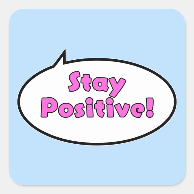 Pegatina Cuadrada ¡Mantente Positivo! (Anverso)