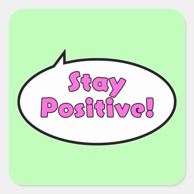 Pegatina Cuadrada ¡Mantente Positivo! (Anverso)